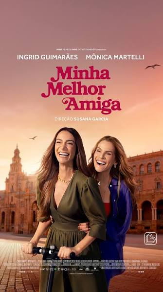 Minha Melhor Amiga: comédia com Ingrid Guimarães e Mônica Martelli chega aos cinemas